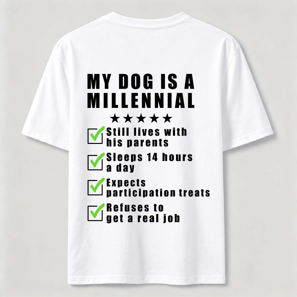 My Dog Is a Millennial Classic T Shirt (Back Print)