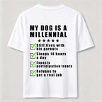 My Dog Is a Millennial Classic T Shirt (Back Print)