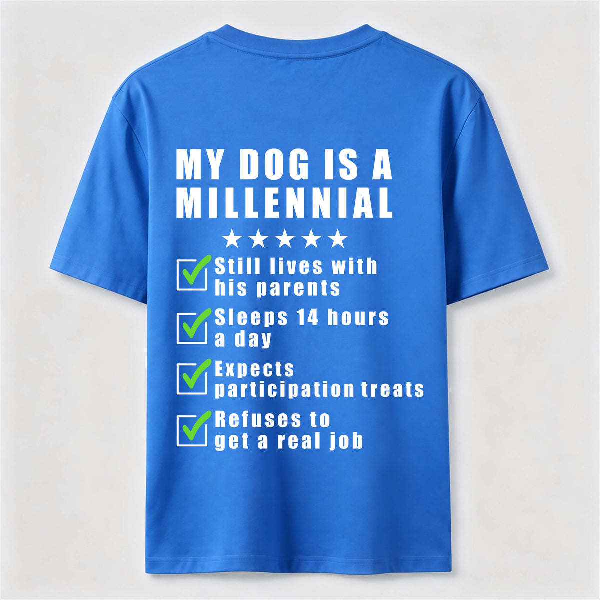My Dog Is a Millennial Classic T Shirt (Back Print)