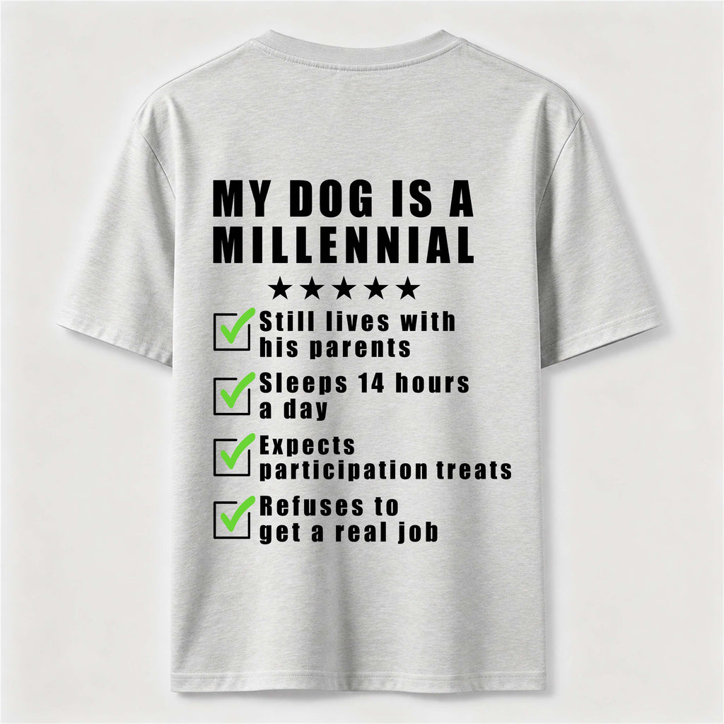 My Dog Is a Millennial Classic T Shirt (Back Print)