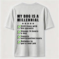 My Dog Is a Millennial Classic T Shirt (Back Print)