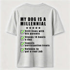 My Dog Is a Millennial Classic T Shirt (Back Print)