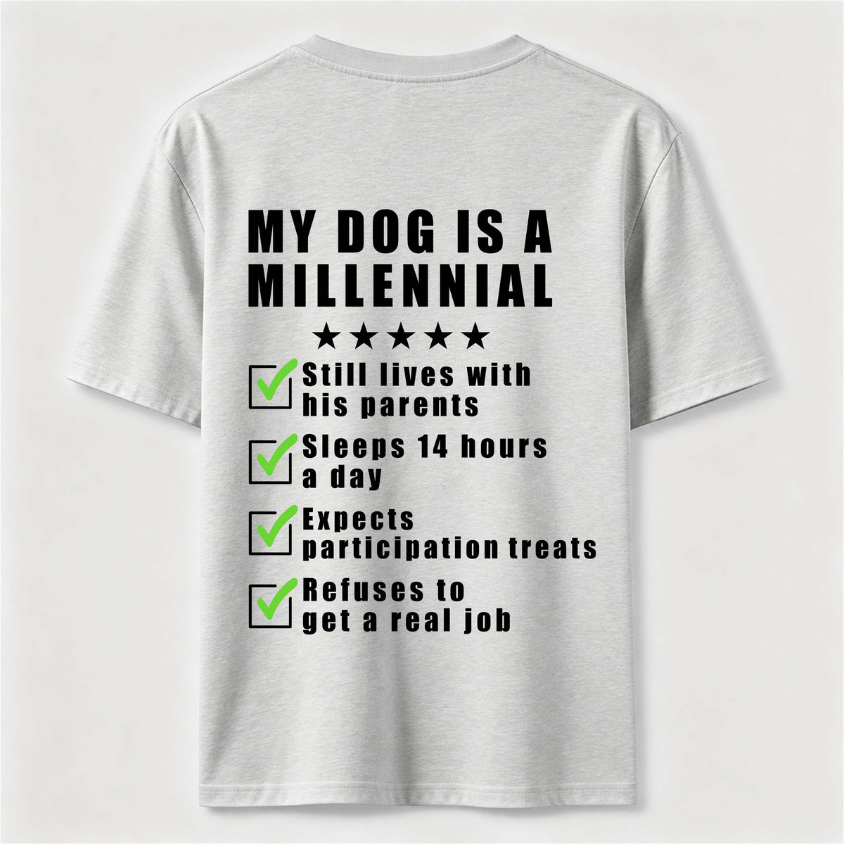 My Dog Is a Millennial Classic T Shirt (Back Print)