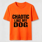 Chaotic Like My Dog Classic T-Shirt