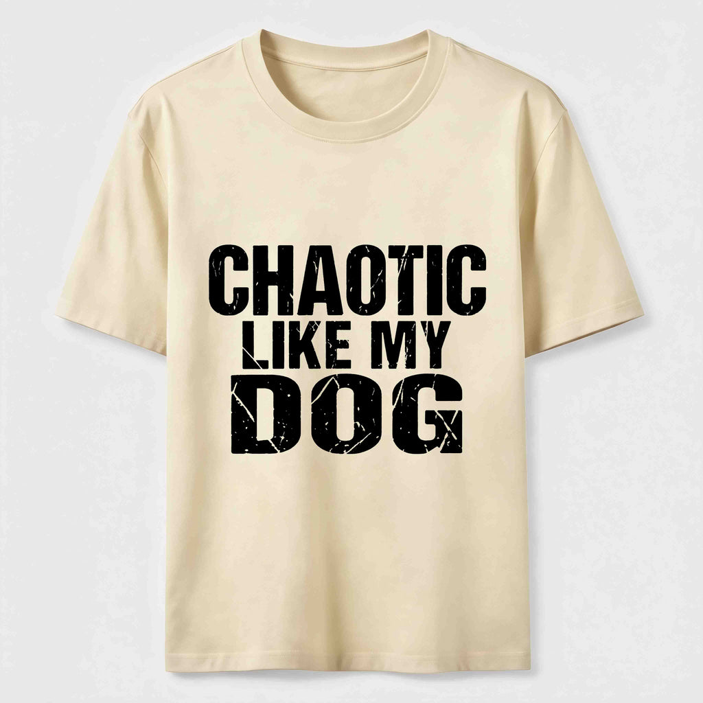 Chaotic Like My Dog Classic T-Shirt