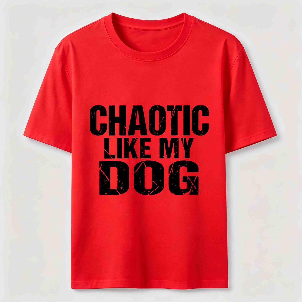 Chaotic Like My Dog Classic T-Shirt