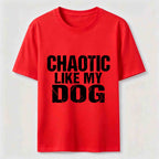 Chaotic Like My Dog Classic T-Shirt
