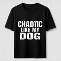 Chaotic Like My Dog Classic T-Shirt