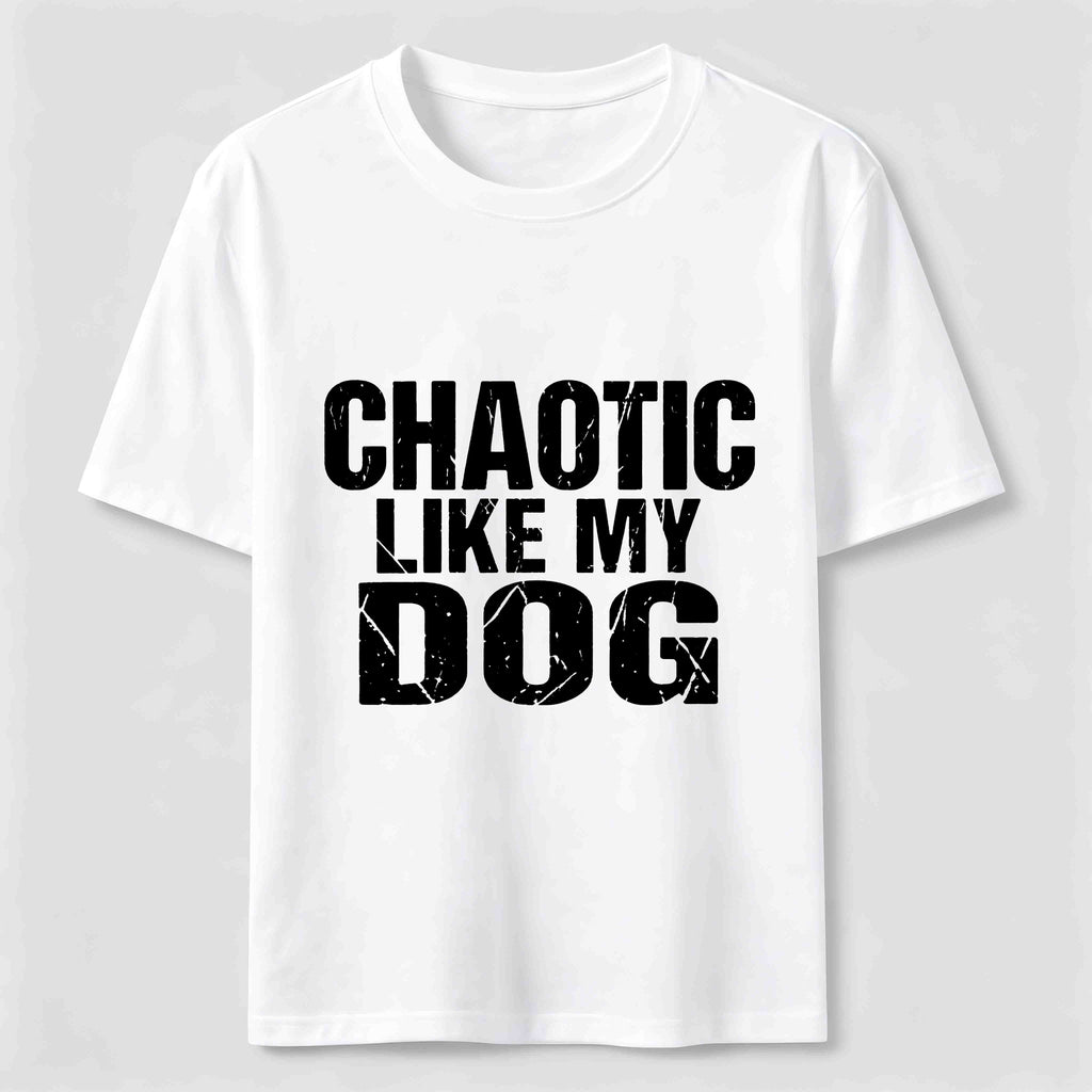 Chaotic Like My Dog Classic T-Shirt