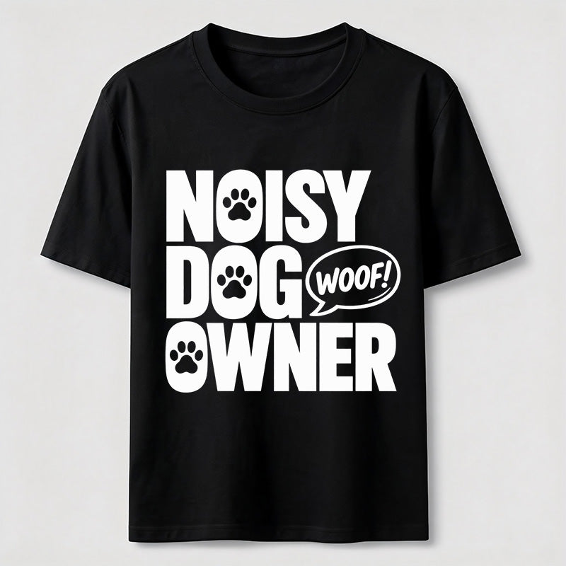 Noisy Dog Owner Classic T-Shirt