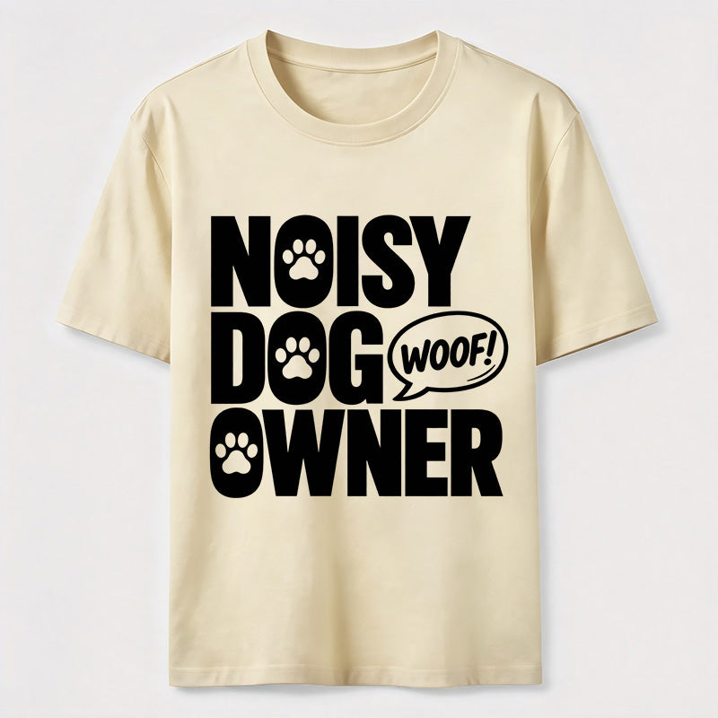 Noisy Dog Owner Classic T-Shirt