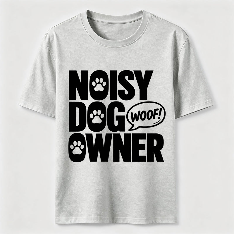 Noisy Dog Owner Classic T-Shirt