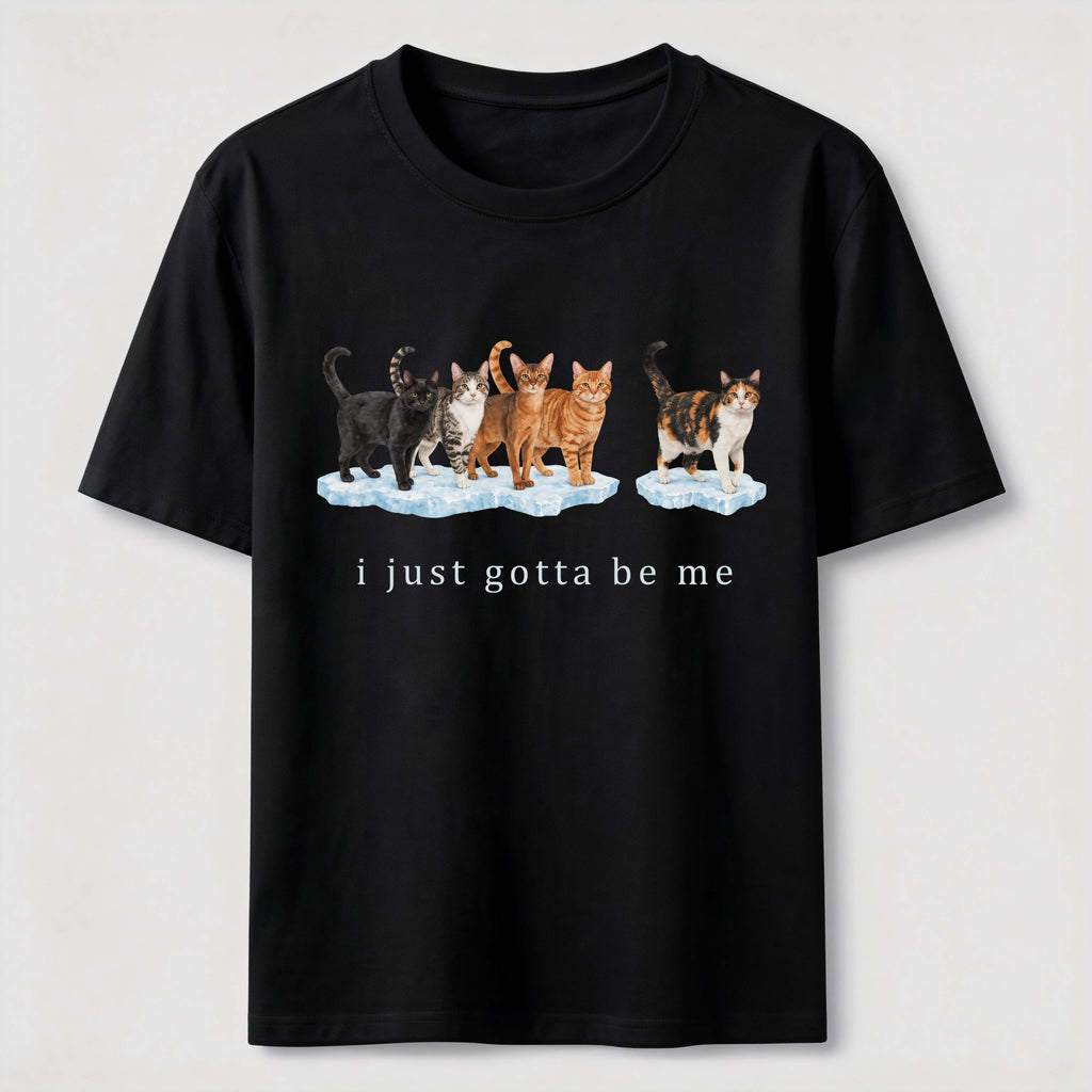 I Just Gotta Be Me Cats Classic T-Shirt