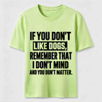 If You Dont Like Dogs Classic T Shirt (Back Print)