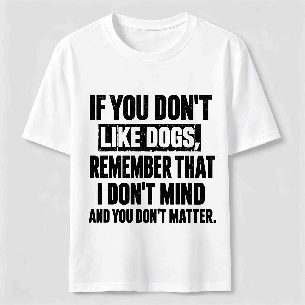 If You Dont Like Dogs Classic T Shirt (Back Print)