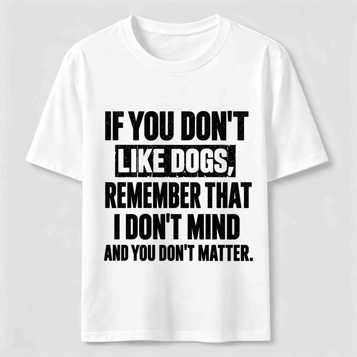 If You Dont Like Dogs Classic T Shirt (Back Print)