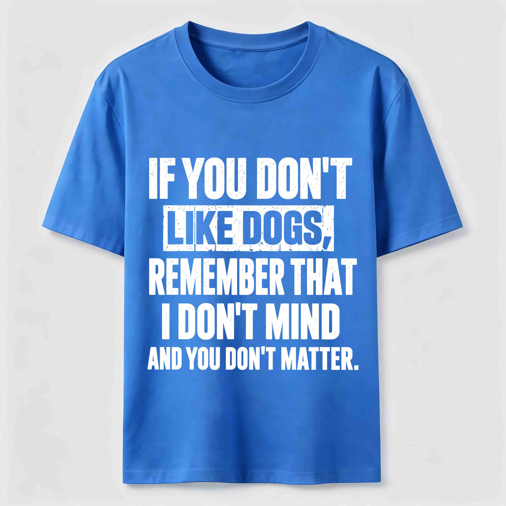 If You Dont Like Dogs Classic T Shirt (Back Print)