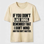 If You Dont Like Dogs Classic T Shirt (Back Print)