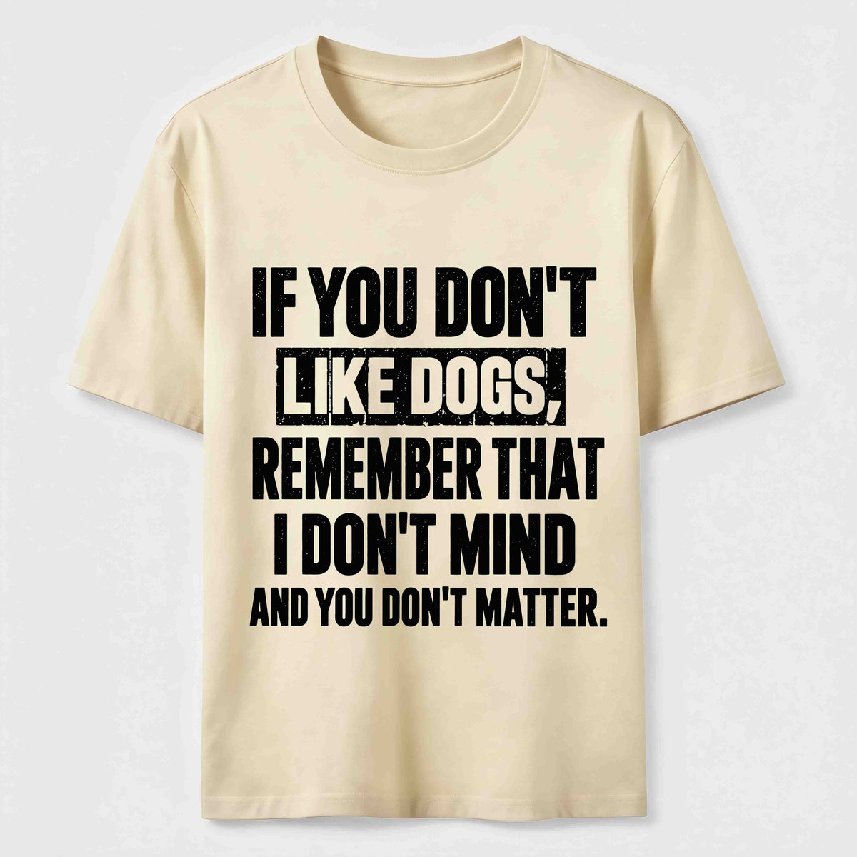 If You Dont Like Dogs Classic T Shirt (Back Print)