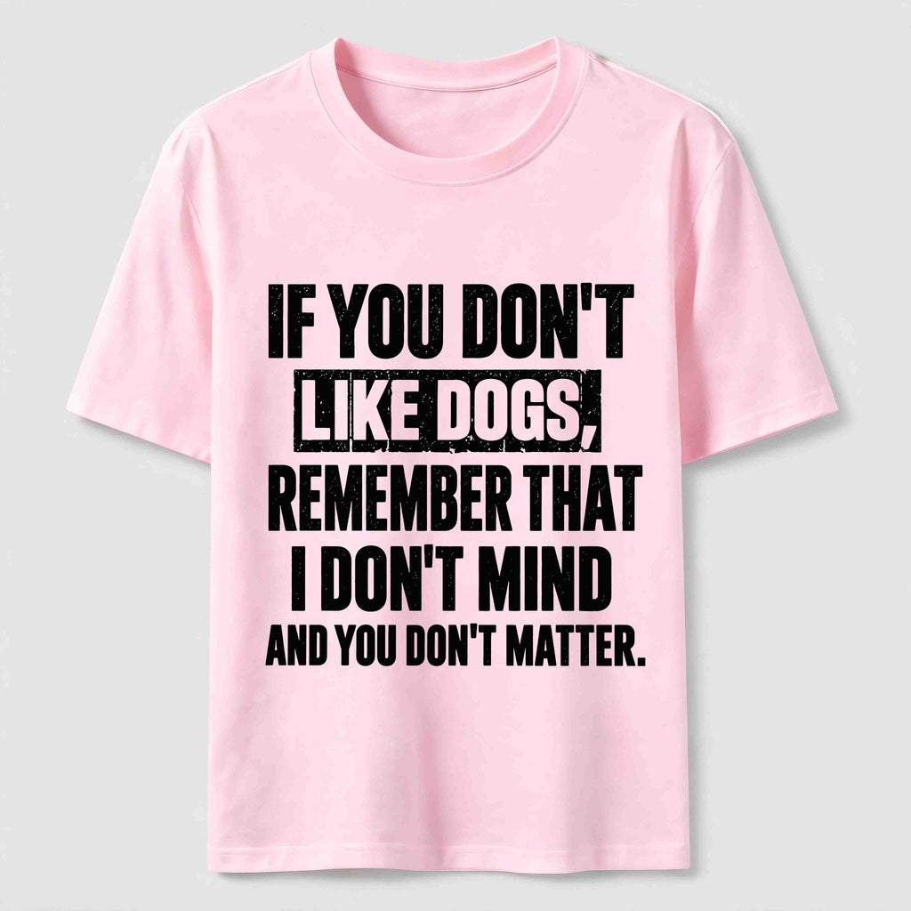 If You Dont Like Dogs Classic T Shirt (Back Print)