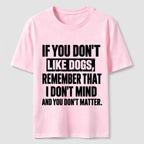 If You Dont Like Dogs Classic T Shirt (Back Print)