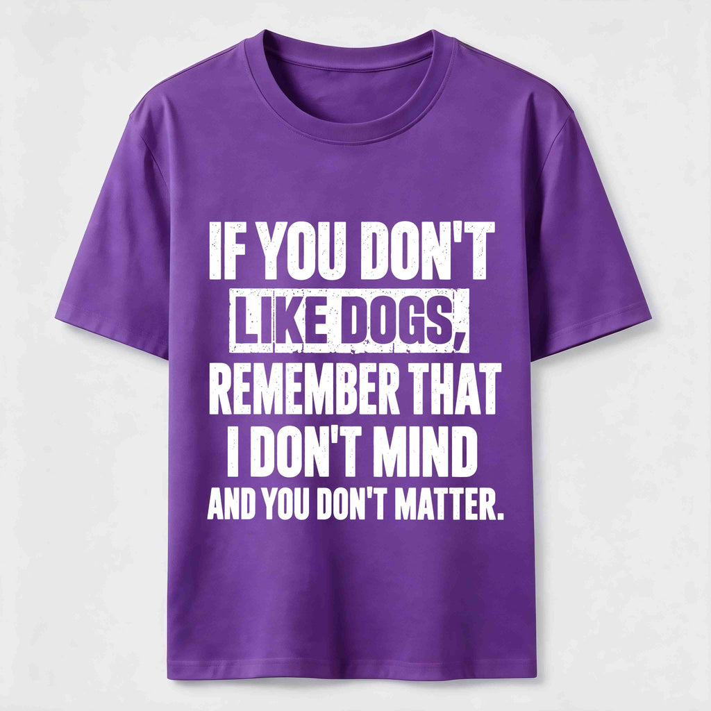 If You Dont Like Dogs Classic T Shirt (Back Print)