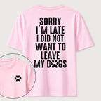 I Didnt Want to Leave My Dogs Classic T Shirt (Two Sided Print)
