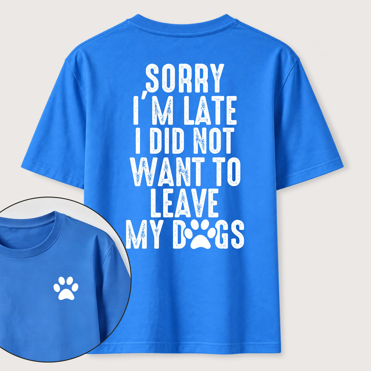 I Didnt Want to Leave My Dogs Classic T Shirt (Two Sided Print)