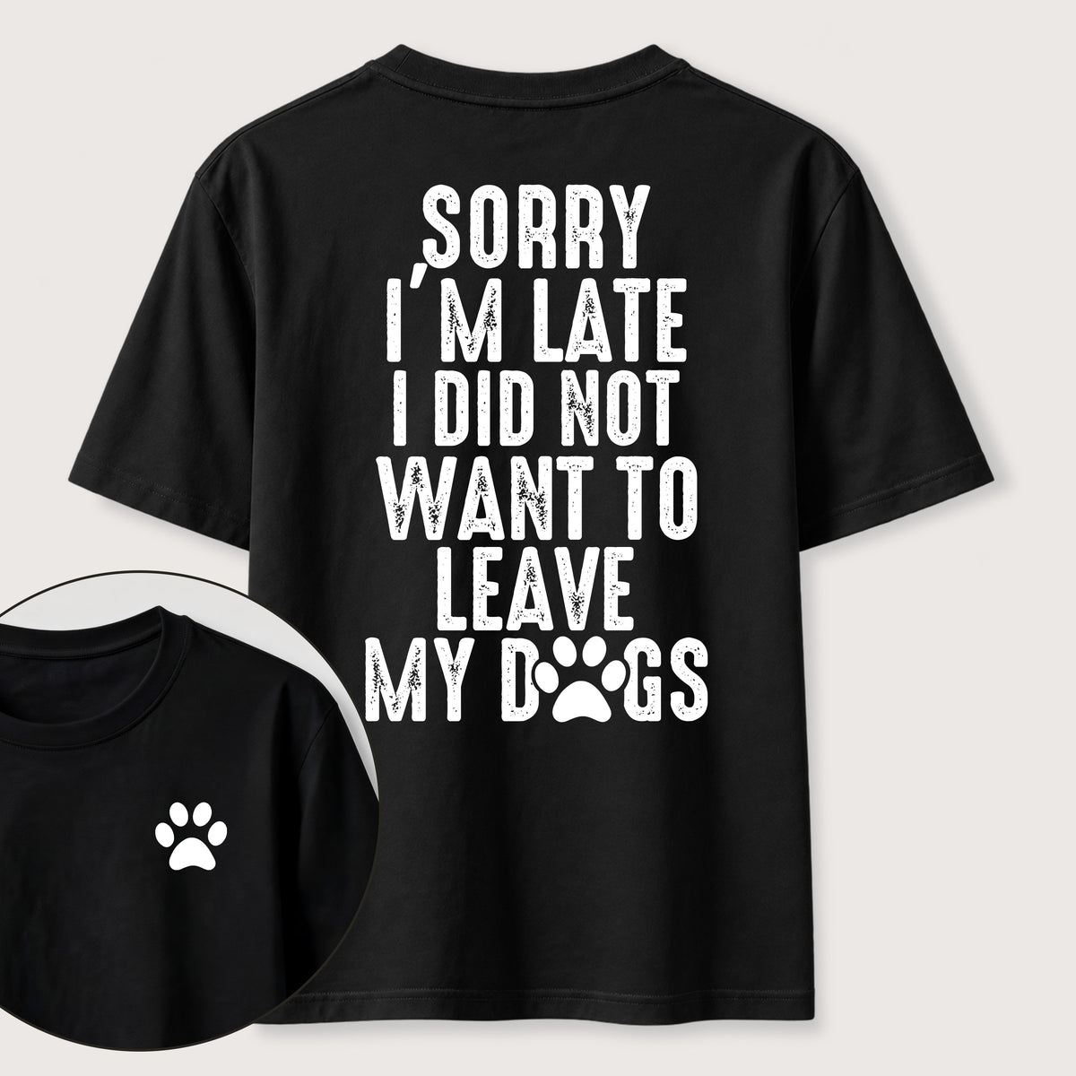 I Didnt Want to Leave My Dogs Classic T Shirt (Two Sided Print)
