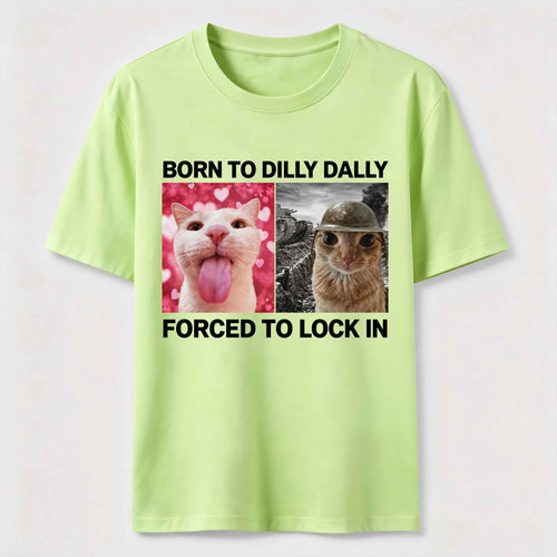 Born to Dilly Dally Cat Classic T-Shirt