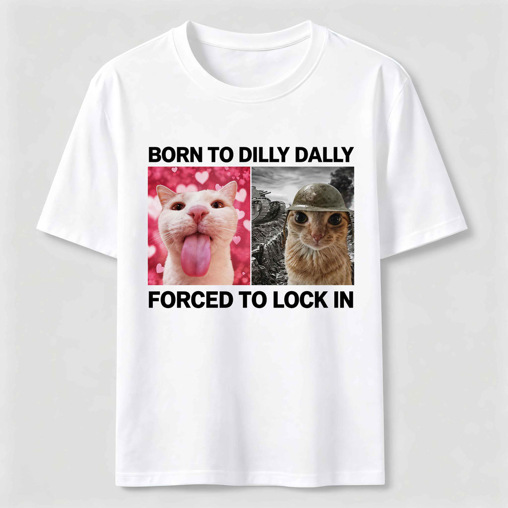 Born to Dilly Dally Cat Classic T-Shirt