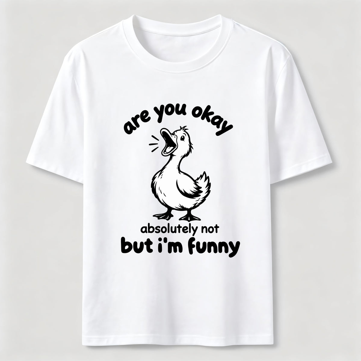 Absolutely Not Funny Duck Classic T-Shirt