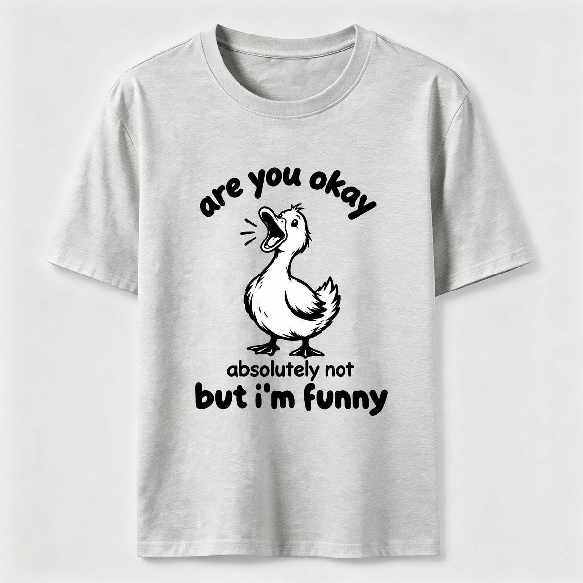 Absolutely Not Funny Duck Classic T-Shirt