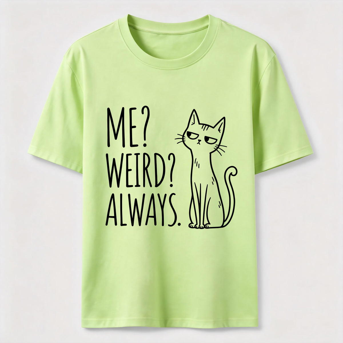 Me Weird Always Cat Classic T-Shirt