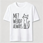 Me Weird Always Cat Classic T-Shirt