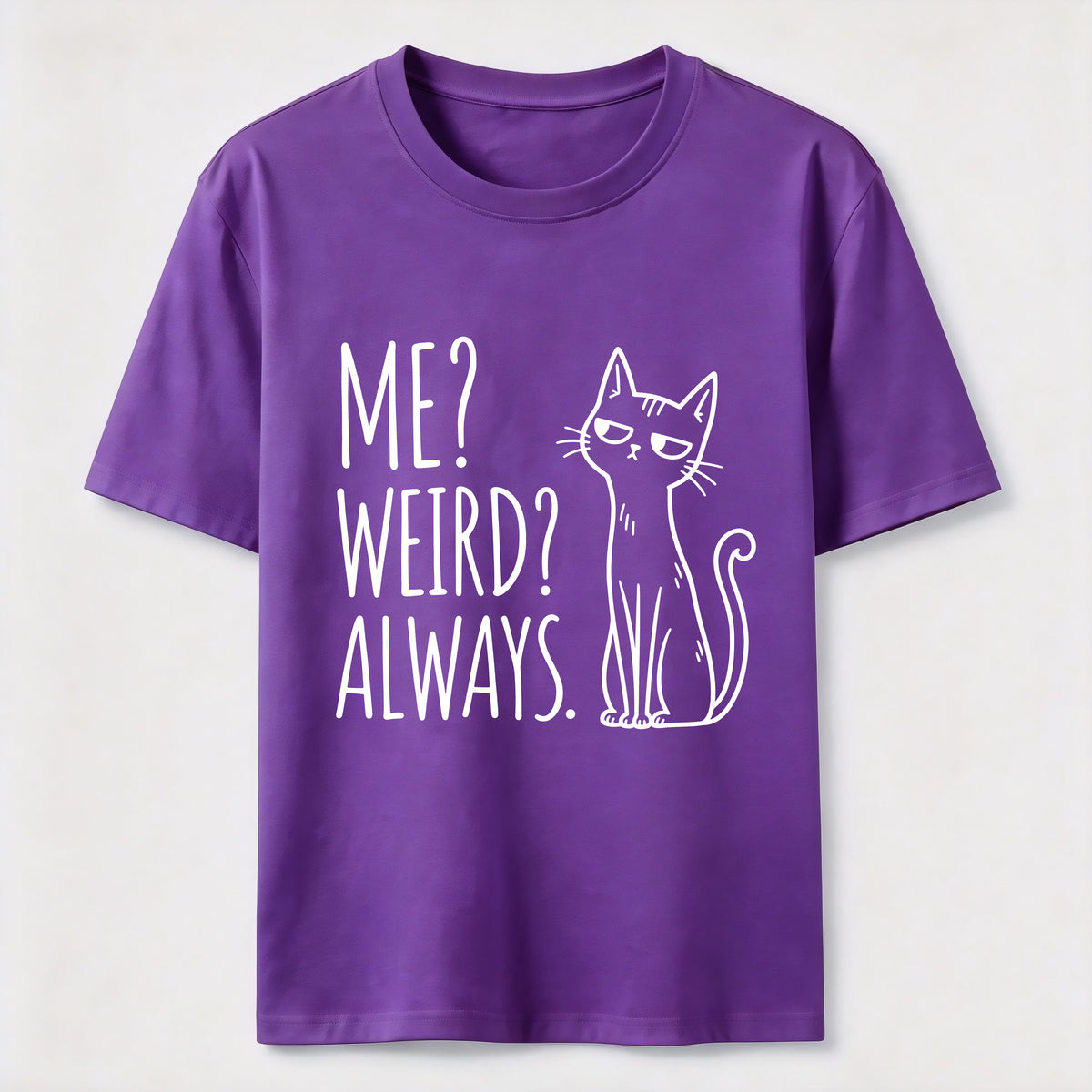 Me Weird Always Cat Classic T-Shirt