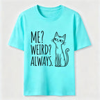 Me Weird Always Cat Classic T-Shirt