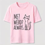 Me Weird Always Cat Classic T-Shirt