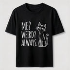 Me Weird Always Cat Classic T-Shirt
