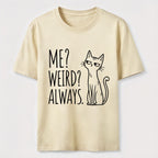 Me Weird Always Cat Classic T-Shirt