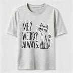 Me Weird Always Cat Classic T-Shirt
