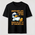 Whatever Life Throws Duck Classic T-Shirt