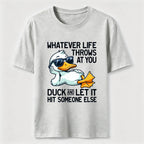 Whatever Life Throws Duck Classic T-Shirt