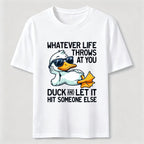 Whatever Life Throws Duck Classic T-Shirt