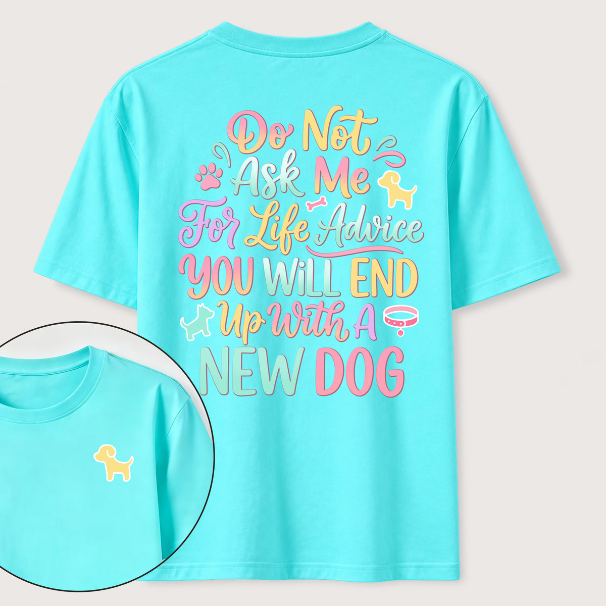 Ask Me for Life Advice New Dog Classic T-Shirt (Two Sided Print)