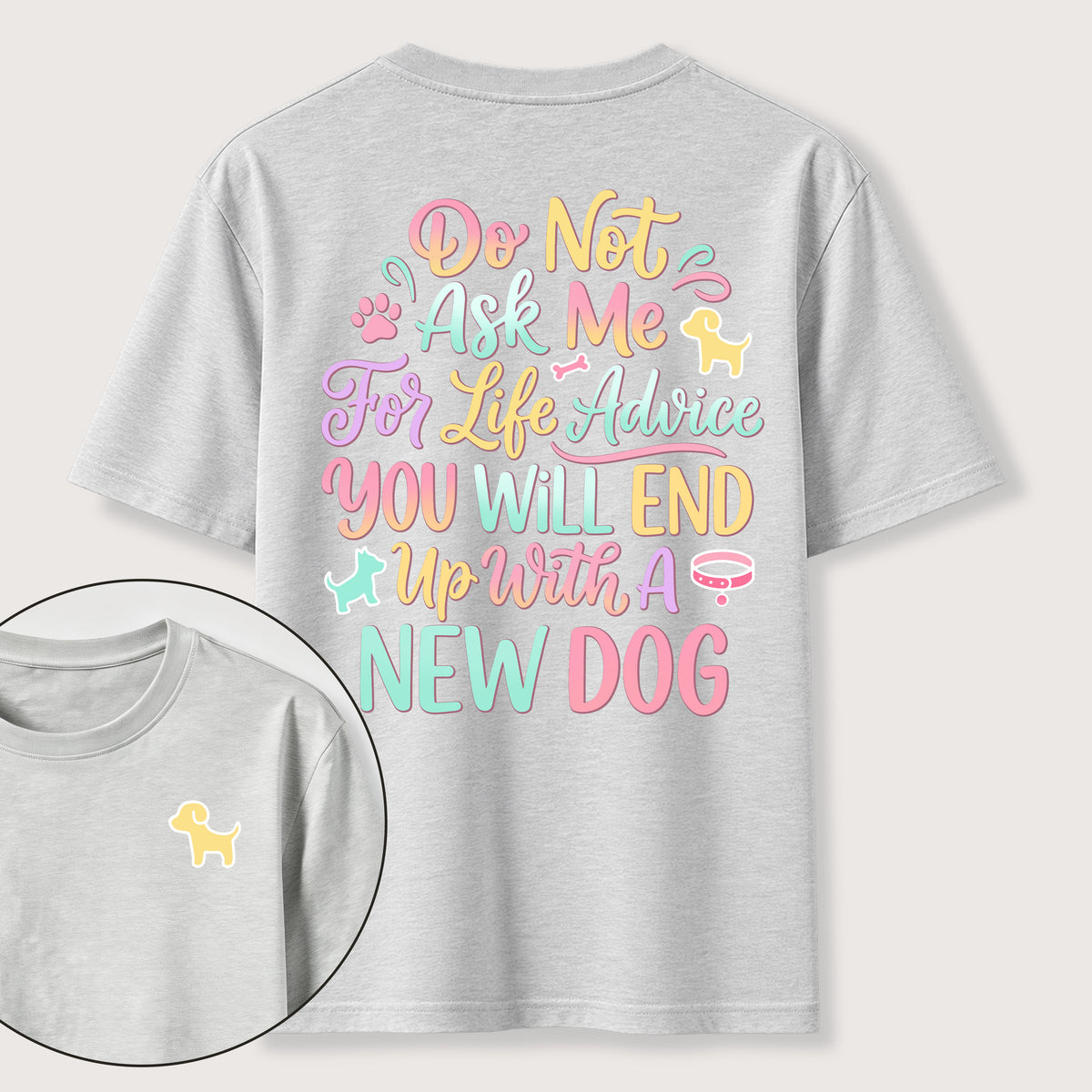 Ask Me for Life Advice New Dog Classic T-Shirt (Two Sided Print)