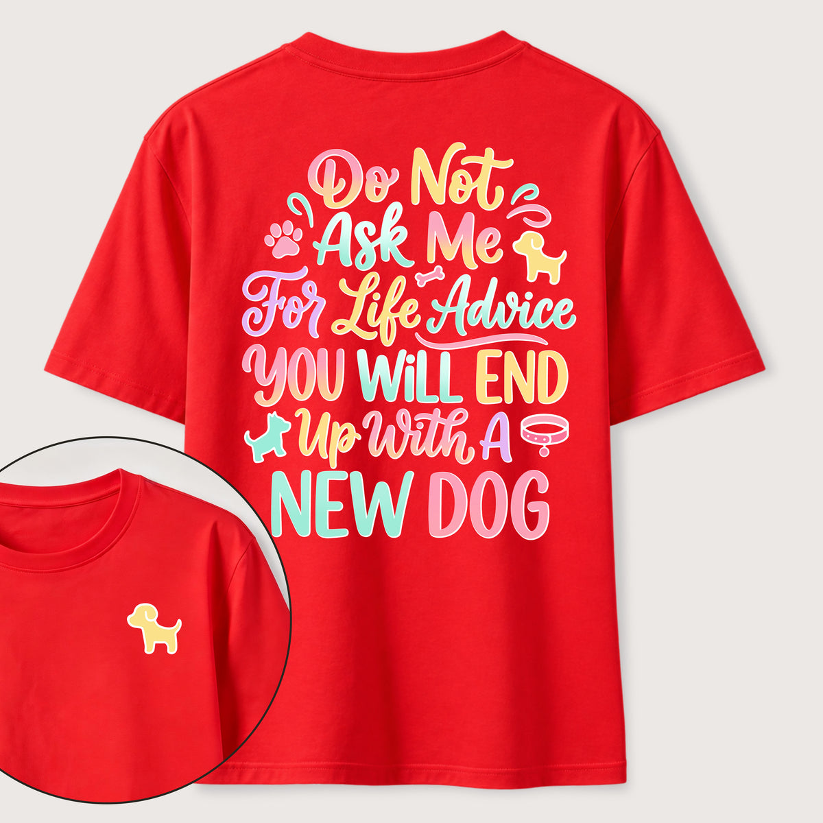 Ask Me for Life Advice New Dog Classic T-Shirt (Two Sided Print)