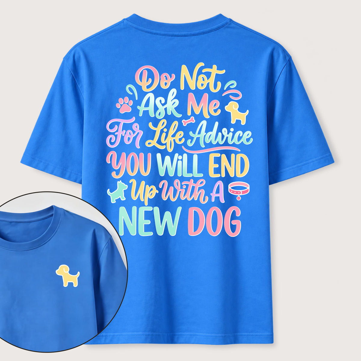 Ask Me for Life Advice New Dog Classic T-Shirt (Two Sided Print)