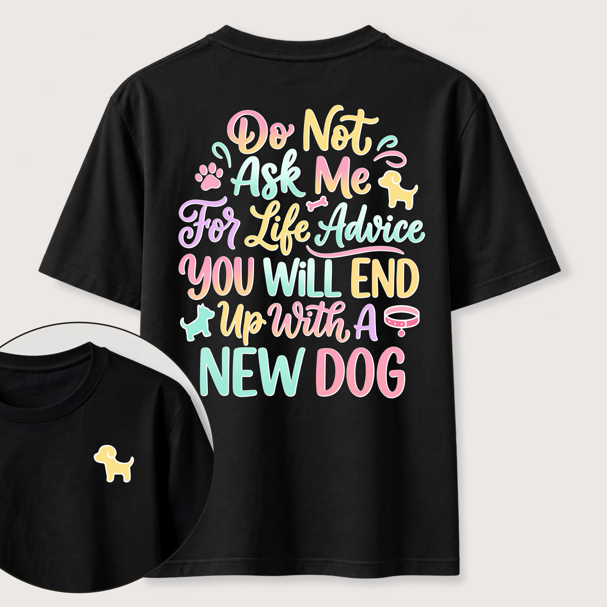 Ask Me for Life Advice New Dog Classic T-Shirt (Two Sided Print)