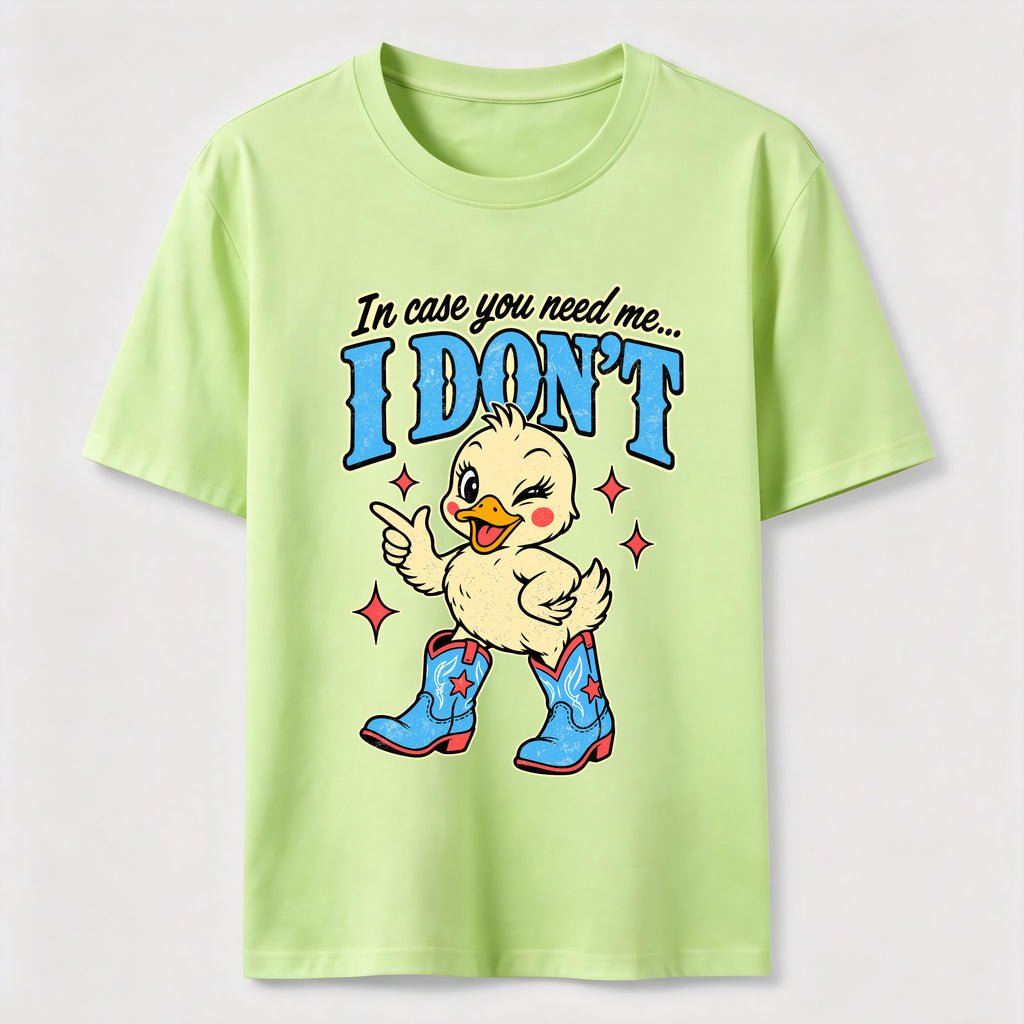 In Case You Need Me Duck Classic T-Shirt